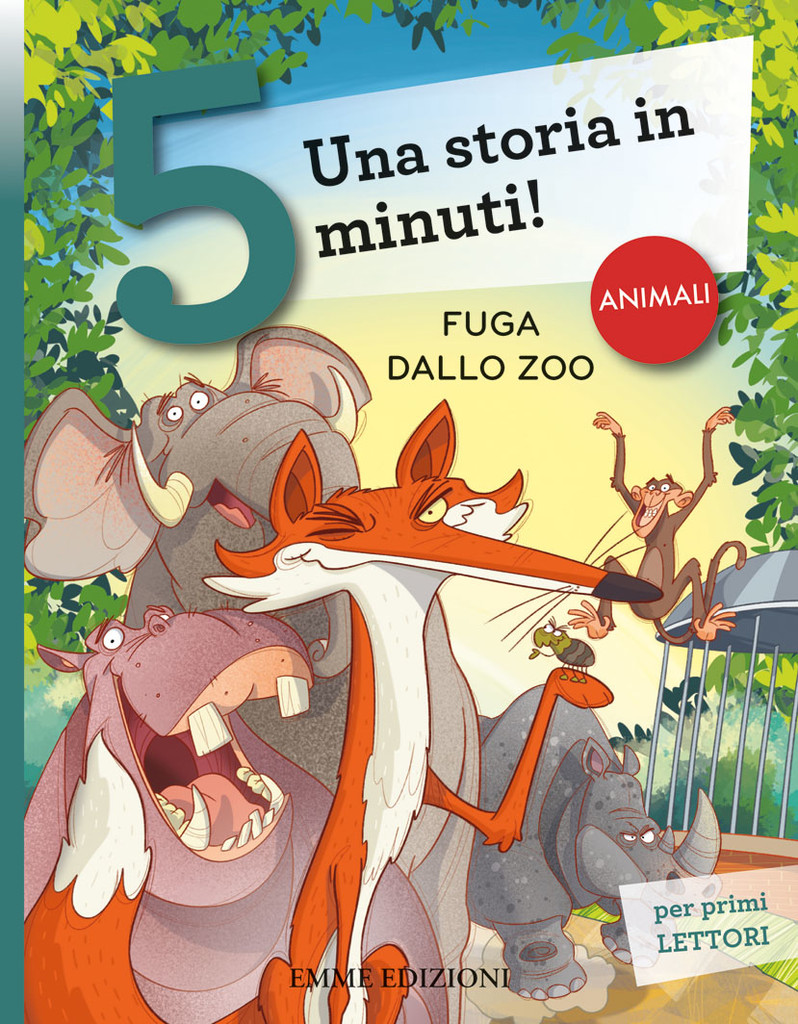 Fuga dallo zoo. Una storia in 5 minuti! < 5 anni + < Libri per bambini <  Libreria Indipendente