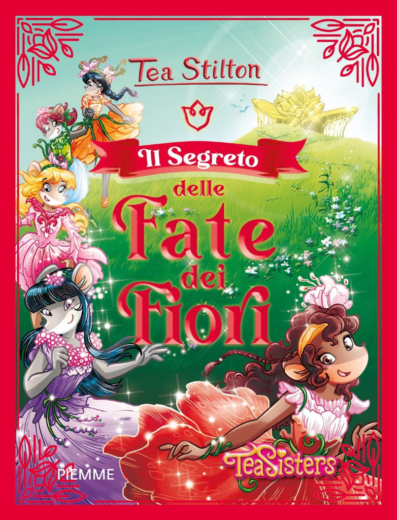 Il segreto delle fate dei fiori < Tea Stilton < Libri per ragazzi <  Libreria Indipendente